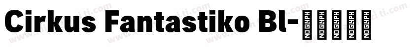 Cirkus Fantastiko Bl字体转换